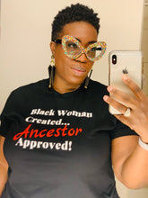 Black Woman Created Ancestor Approved (tees)